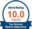 Avvo Rating | 10.0 Superb | Top Attorney Medical Malpractice